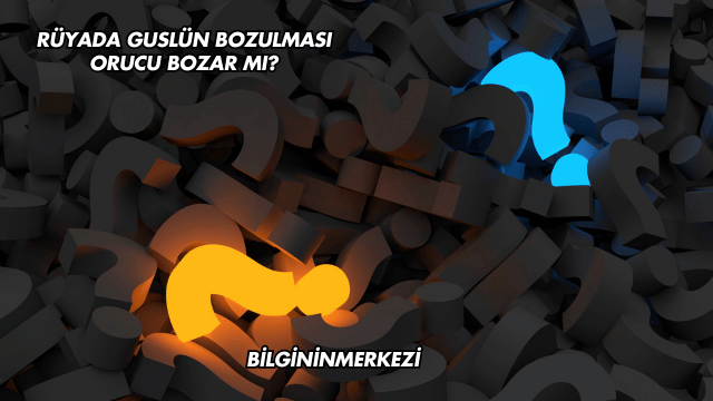 Rüyada Guslün Bozulması Orucu Bozar mı?