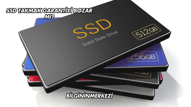SSD Takmak Garantiyi Bozar mı?