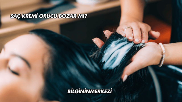 Saç Kremi Orucu Bozar mı?