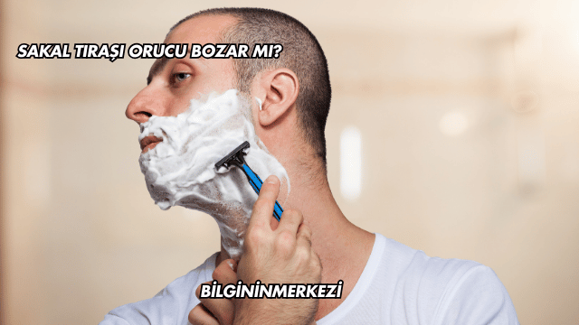 Sakal Tıraşı Orucu Bozar mı?