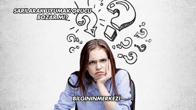 Sarılarak Uyumak Orucu Bozar mı?