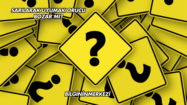 Sarılarak Uyumak Orucu Bozar mı?