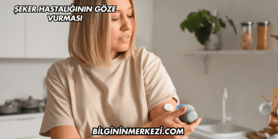 Şeker Hastalığının Göze Vurması