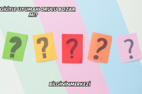 Sevgiliyle Uyumak Orucu Bozar mı?