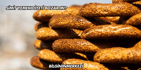 Simit Yemek Diyeti Bozar mı?