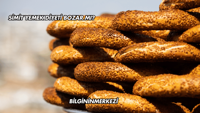 Simit Yemek Diyeti Bozar mı?