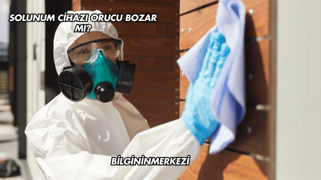 Solunum Cihazı Orucu Bozar mı?