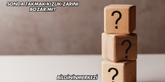 Sonda Takmak Kızlık Zarını Bozar mı?