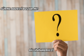 Sürme Abdesti Bozar mı?