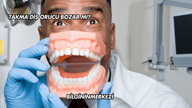 Takma Diş Orucu Bozar mı?