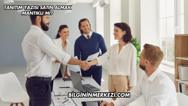 Tanıtım Yazısı Satın Almak Mantıklı mı?
