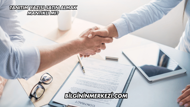 Tanıtım Yazısı Satın Almak Mantıklı mı?
