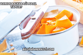 Tencerede Balkabağı Nasıl Yapılır?