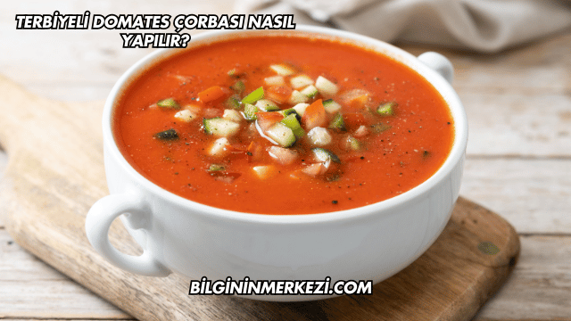 Terbiyeli Domates Çorbası Nasıl Yapılır?