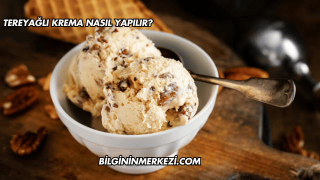 Tereyağlı Krema Nasıl Yapılır?