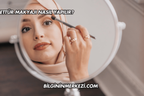 Tesettür Makyajı Nasıl Yapılır?