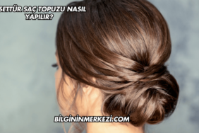 Tesettür Saç Topuzu Nasıl Yapılır?