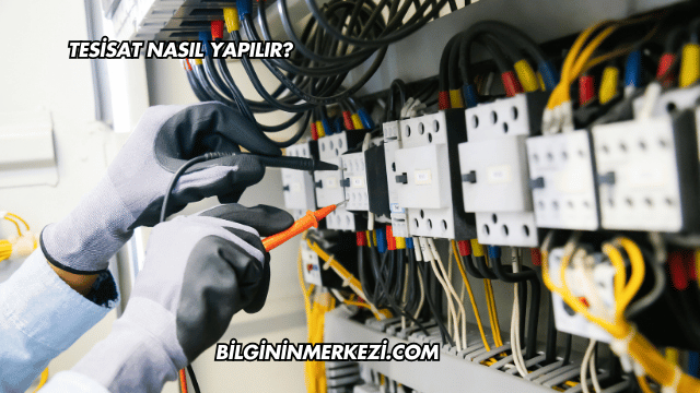 Tesisat Nasıl Yapılır?