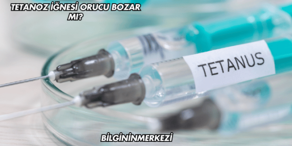 Tetanoz İğnesi Orucu Bozar mı?