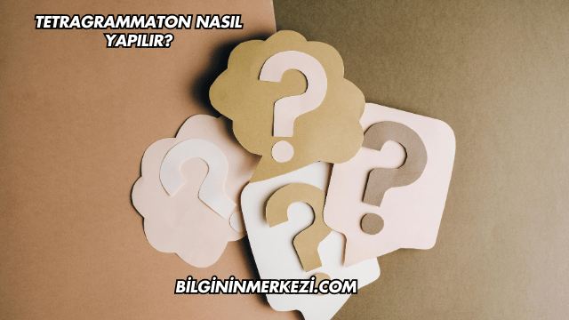 Tetragrammaton Nasıl Yapılır?