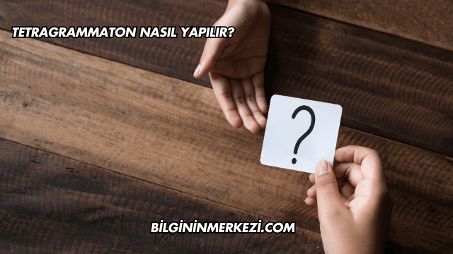 Tetragrammaton Nasıl Yapılır?