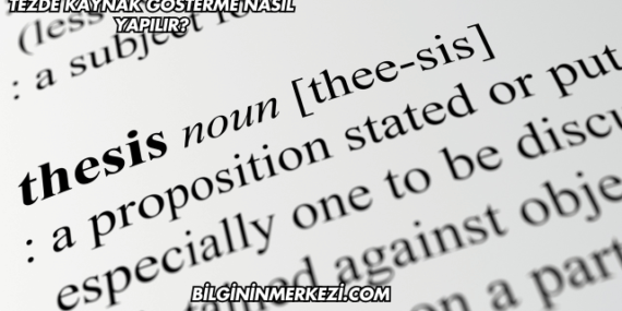 Tezde Kaynak Gösterme Nasıl Yapılır?