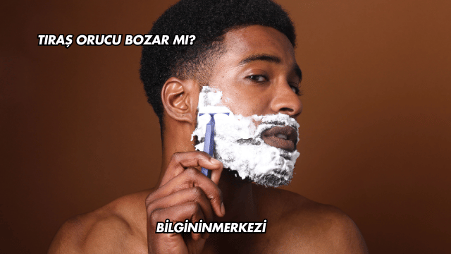 Tıraş Orucu Bozar mı?