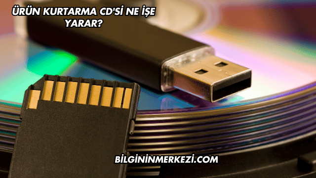 Ürün Kurtarma CD'si Ne İşe Yarar?