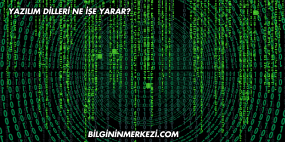Yazılım Dilleri Ne İşe Yarar?