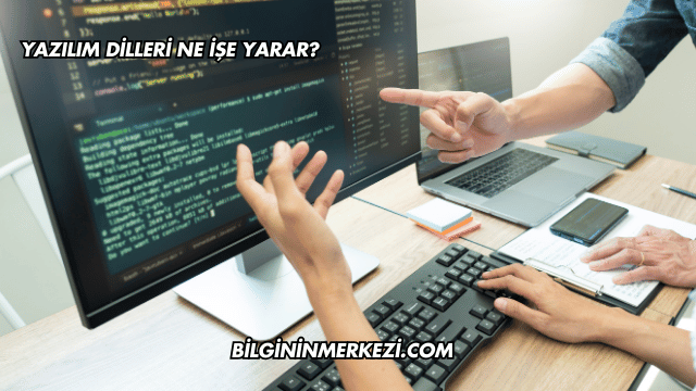 Yazılım Dilleri Ne İşe Yarar?