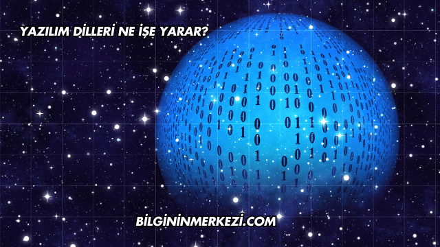 Yazılım Dilleri Ne İşe Yarar?