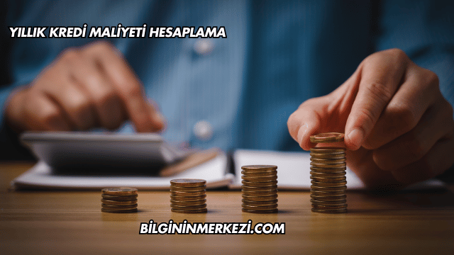 Yıllık Kredi Maliyeti Hesaplama
