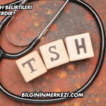 Yüksek TSH Belirtileri Nelerdir?