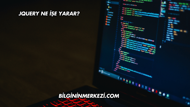 jQuery Ne İşe Yarar?