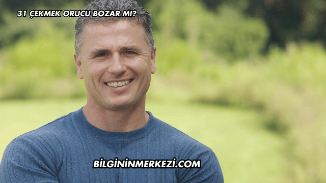 31 Çekmek Orucu Bozar mı?