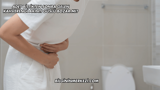 Adet Bittikten Sonra Gelen Kahverengi Akıntı Guslü Bozar mı?