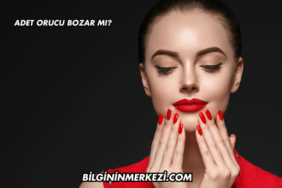 Adet Orucu Bozar mı?