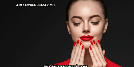 Adet Orucu Bozar mı?