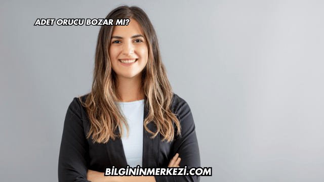 Adet Orucu Bozar mı?