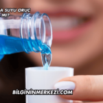 Ağız Çalkalama Suyu Oruç Bozar mı?