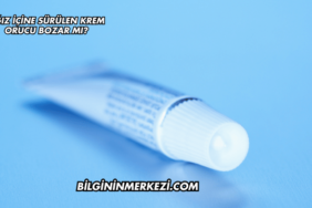 Ağız İçine Sürülen Krem Orucu Bozar mı?