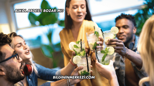 Alkol Abdesti Bozar mı?