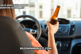 Alkollü Araç Kullanmak Denetimi Bozar mı?