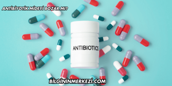 Antibiyotik Mideyi Bozar mı?