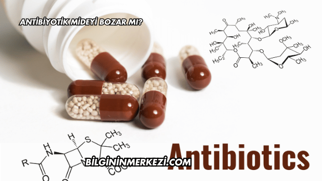 Antibiyotik Mideyi Bozar mı?