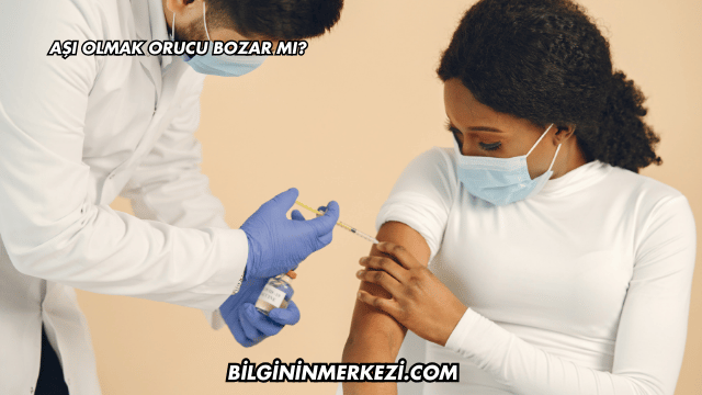 Aşı Olmak Orucu Bozar mı?