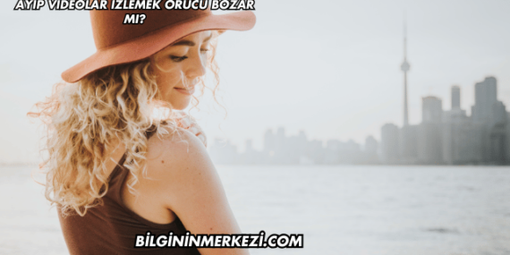 Ayıp Videolar İzlemek Orucu Bozar mı?