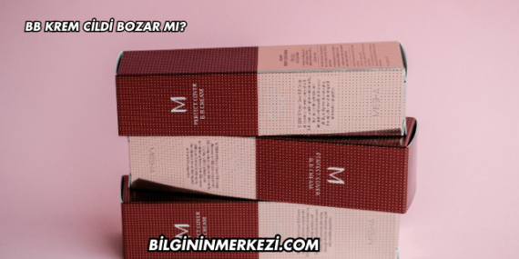 BB Krem Cildi Bozar mı?