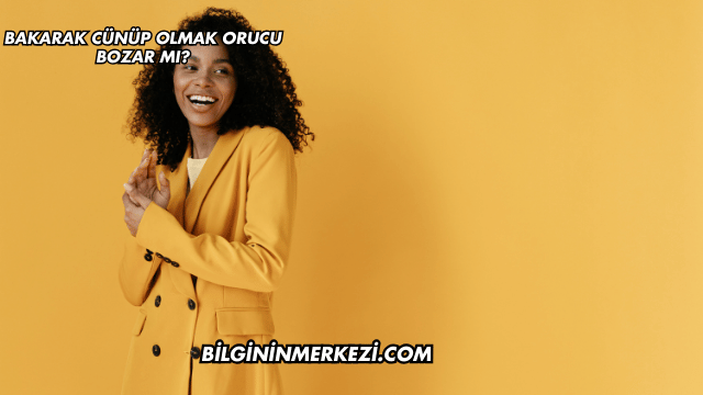Bakarak Cünüp Olmak Orucu Bozar mı?