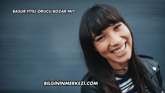 Basur Fitili Orucu Bozar mı?